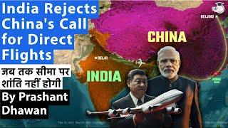 India Rejects Chinas Call for Direct Flights  जब तक सीमा पर शांति नहीं होगी  By Prashant Dhawan