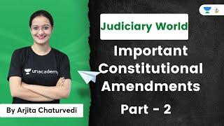 Important Constitutional Amendments  Part 2  Judiciary World  Arjita Chaturvedi