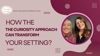 How the Curiosity Approach can transform your Early years provision and practice?