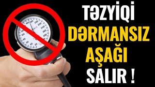 YÜKSƏK TƏZYİQİ DƏRMANSIZ aşağı salan üsul - Həkimlər niyə demir?