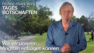 Wie wir unseren Ängsten entsagen können