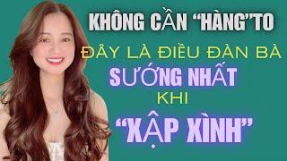 Không cần hàng tođây mới là điều đàn bà thấy sung sướng nhất khi xập xình  QN CHANNEL