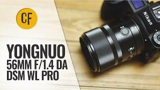 Yongnuo 56mm f1.4 DA DSM WL Pro lens review