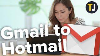 Forwarding All Your Email From Hotmail to Gmail