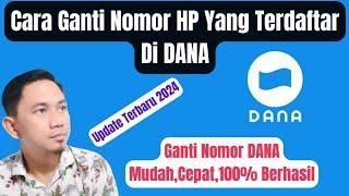 Cara Mengganti Nomor HP Yang Terdaftar Di DANA  Ganti Nomor DANA Update Terbaru 2024