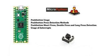 Pi Pico Guide 03  Pushbutton with Pi Pico  Pushbutton Press Types and Detection  Interrupts