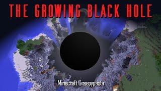 The Growing Black Hole MINECRAFT CREEPYPASTA