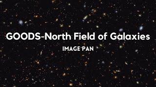 Pan of the GOODS-North Field of Galaxies  James Webb Space Telescope  No Commentary