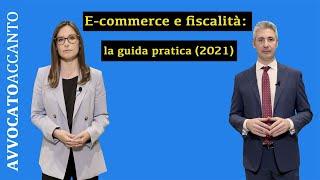 E-commerce e fiscalità la guida pratica 2021