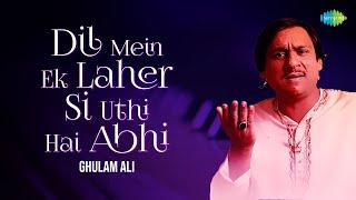 Dil Mein Ek Laher Si Uthi Hai Abhi  Ghulam Ali Ghazals  Old Ghazals  Sad Ghazals  Old Songs