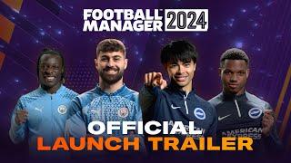 Football Manager 2024  Official Launch Trailer  #FM24