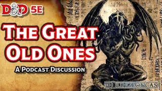 The Great Old Ones  Lore of D&D  The Dungeoncast Ep.64