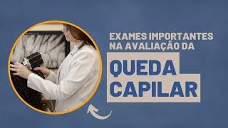 Exames importantes para desvendar o motivo da sua queda capilar  Dra Débora Cadore Dermatologista