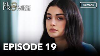 The Promise Episode 19  Romanian Subtitle  Jurământul