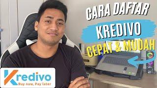 CARA MENDAFTAR AKUN KREDIVO  CARA PINJAM UANG DI KREDIVO