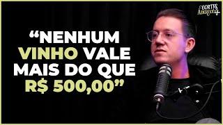 O QUE FAZ UM VINHO CUSTAR R$ 10.00000?