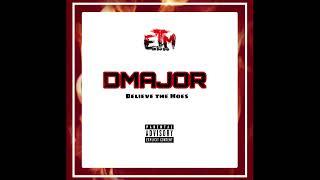 DMajor - Believe The Ho*s