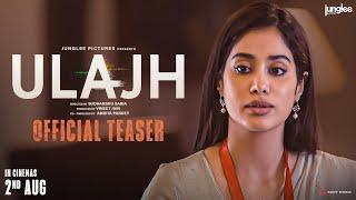 Ulajh  Official Teaser  Janhvi K Gulshan D & Roshan M  Sudhanshu Saria  In Cinemas 2nd August