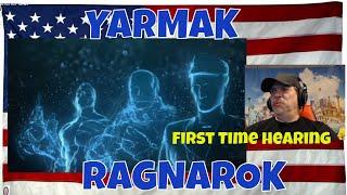 YARMAK - RAGNAROK - REACTION - First Time hearing - very powerful