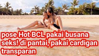 pose Hot BCL pakai busana seks di pantai pakai cardigan transparan