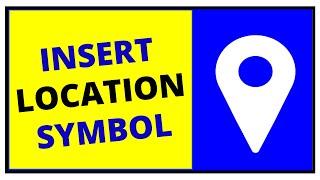 How to Insert LOCATION Symbol in Word -  SOLVED 