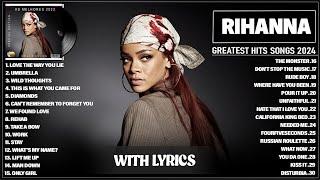 Rihanna Songs Playlist 2024 Lyrics - The Best Of Rihanna - Rihanna Greatest Hits Full Album 2024