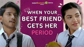 When Your Bestfriend Gets Her Period Ft. Purav Jha & Mugdha Agarwal  Webseries  Hasley India