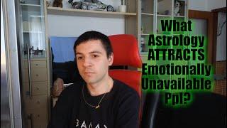 Astrology aspects that ATTRACT Emotionally Unavailable & Narcissistic People