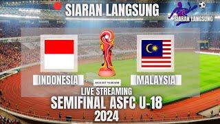 LIVE TIMNAS  4 November 2024  Indonesia U18 VS Malaysia U18  SEMIFINAL PIALA PELAJAR - Berita