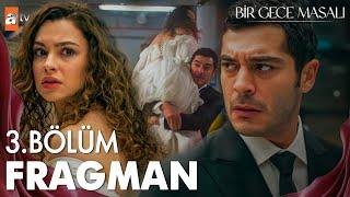 Bir Gece Masalı 3. Bölüm Fragman  Ok yaydan çıktı bir kere