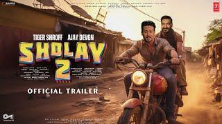 SHOLAY 2 Returns - Official Trailer  Tiger Shroff As Veeru  Ajay Devgn As Jai  Kriti S. & Pooja