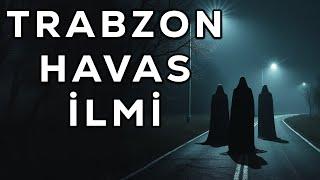 Trabzon Havas İlmine Sahip Çırak Yüzünden Yaşanan Korkunç Olaylar  Korku Hikayeleri  Cinli köy