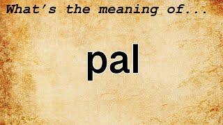 Pal Meaning  Definition of Pal