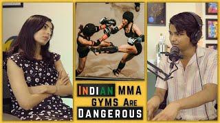 Why Indian MMA gyms are DANGEROUS