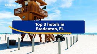 Top-rated hotels near popular attractions in Bradenton FL