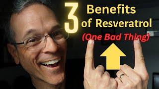 3 Benefits of Resveratrol and ONE WARNING DANGER