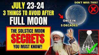 Next 2 Days July 23-24 Can MAKE OR BREAK Your Next 6 Months  Full Moon July 2024