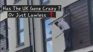 Has The UK Gone Crazy ? Or Just Lawless ? 