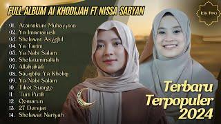 AI KHODIJAH FT NISSA SABYAN  ATAINAKUM MUHAYYINA - YA IMAMARUSLI FULL ALBUM  TERBARU 2024