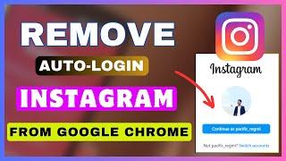 How To Remove Instagram Account From Chrome Auto Login  Delete Saved Login Info on Instagram PC