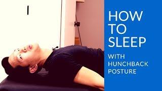 How to Improve Hunchback Posture While You Sleep 2018 the Best Sleeping Position