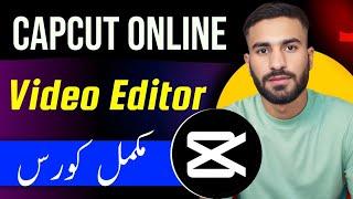 Capcut Online Video Editing Complete Urdu Tutorial  Capcut Online Video Editor Kaise Use Kare?