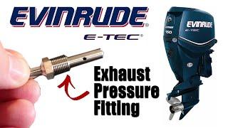 Evinrude ETEC Exhaust Pressure Fitting  3 Year 300 Hour Service