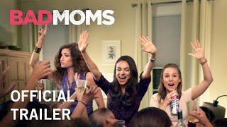 Bad Moms  Official Trailer  Own It Now on Digital HD Blu-Ray & DVD