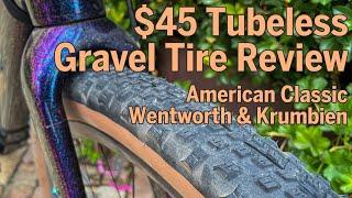 $45 Gravel Tires American Classic Wentworth & Krumbien Review