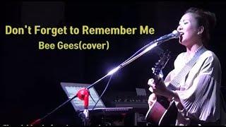 Dont Forget To Remember Me Bee Gees _ Singer LEE RA HEE