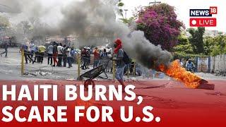 Haiti Civil Unrest LIVE  Large-Scale Jailbreak Armed Gangs Protest Torch Property  News18 Live