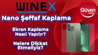 Winex Şeffaf Nano Ekran Koruyucu Kaplama Uygulaması Nasıl Yapılır?