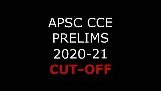 Cut-off for APSC CCE Prelims 2020-21