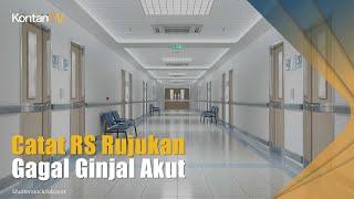 Daftar 14 Rumah Sakit Rujukan Gangguan Ginjal Akut di Indonesia Penting Dicatat